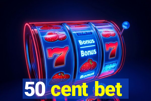 50 cent bet